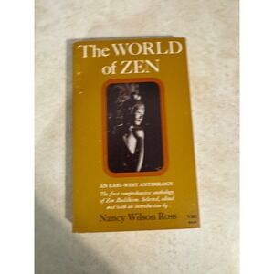 The World of Zen An East-West Anthology Nancy Wilson Ross Vintage Books V301